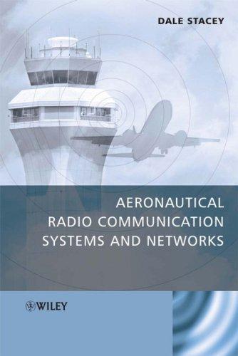 Aeronautical Radio Communication Systems and Networks by Dale Stacey