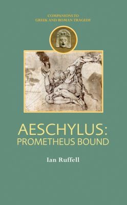 Aeschylus Prometheus Bound by I. A. Ruffell