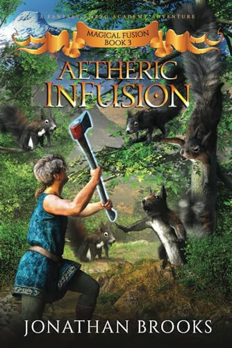 Aetheric InFusion: A Fantasy LitRPG Academy Adventure (Magical Fusion) by Brooks, Jonathan