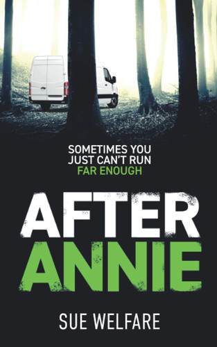 After Annie: Sometimes you just can't run far enough. (A DS Mel Daley Crime thriller) by Welfare, Sue