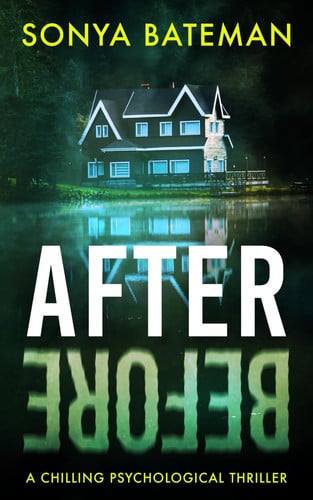 After Before A Chilling Psychological Thriller by Sonya Bateman