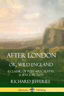After London, Or, Wild England by Richard Jefferies