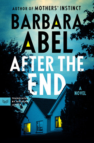 After the End A Novel by Barbara Abel