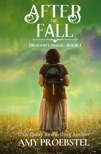 After the Fall Dragon's Magic: Book 1 (an Epic Fantasy Action Adventure) by Amy Proebstel