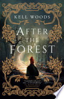 After The Forest by Kell Woods