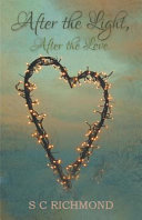After the Light, After the Love by S. C. Richmond