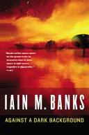 Against a Dark Background by Iain M. Banks
