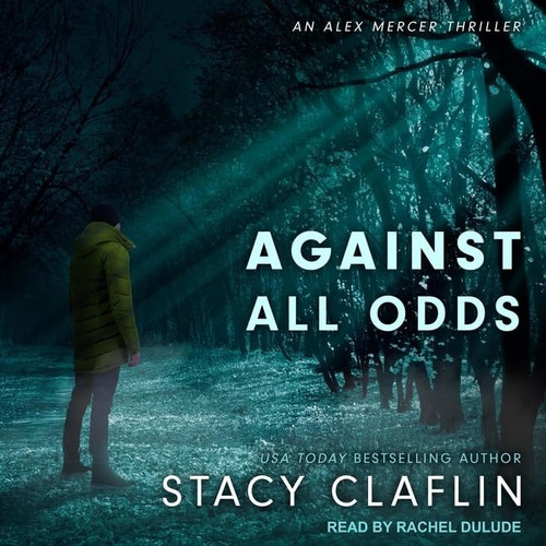 Against All Odds (The Alex Mercer Thriller Series) by Stacy Claflin