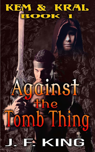 Against the Tomb Thing M/M Fantasy by J.F. King