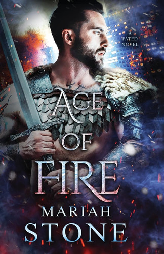 Age of Fire An Urban Fantasy Romance by Mariah Stone