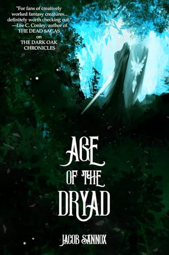 Age of the Dryad An Epic Fantasy Adventure by Jacob Sannox