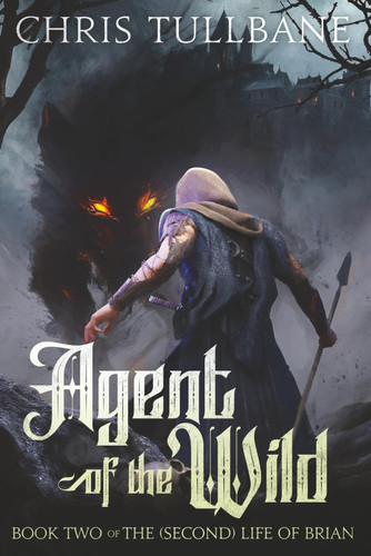Agent of the Wild A Fantasy LitRPG by Chris Tullbane