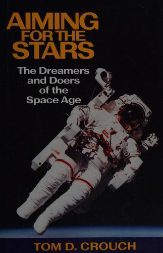 Aiming for the stars by Tom D Crouch