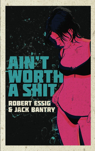 Ain't Worth a Shit by Bantry, Jack
