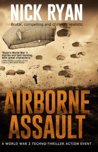Airborne Assault: A World War 3 Techno-Thriller Action Event (Nick Ryan's World War 3 Military Fiction Technothrillers) by Ryan, Nick