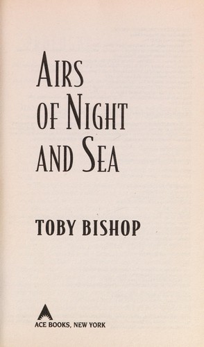 Airs of night and sea by Toby Bishop