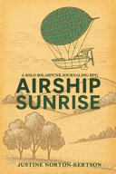 Airship Sunrise by Justine Norton-Kertson