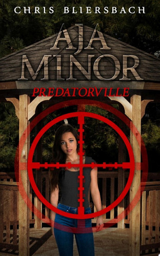 Aja Minor: Predatorville - A Psychic Crime Thriller Series by Chris Bliersbach