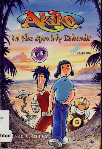 Akiko in the Sprubly Islands (Akiko) by Mark Crilley