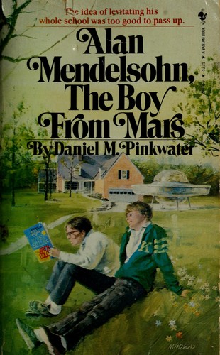 Alan Mendelsohn, the Boy from Mars by Daniel Manus Pinkwater