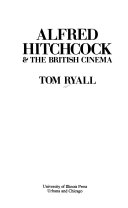Alfred Hitchcock & the British Cinema by Tom Ryall