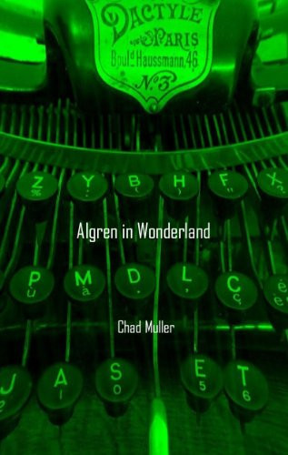 Algren in Wonderland by Chad Muller