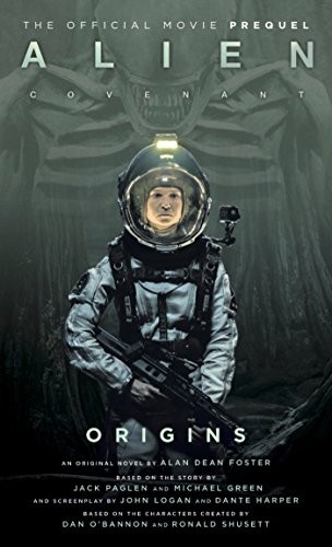 Alien - Covenant Origins by Alan Dean Foster