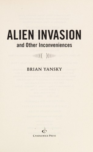 Alien invasion and other inconveniences by Brian Yansky