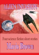 Alien Invasion by Mavis Brown