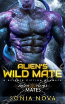 Alien's Wild Mate by Sonia Nova