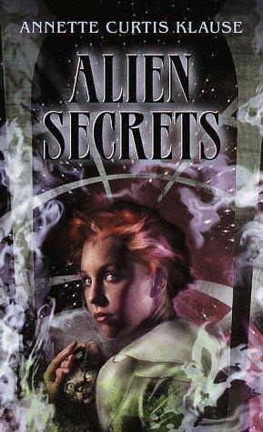Alien Secrets by Annette Curtis Klause