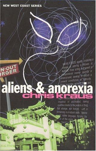 Aliens & Anorexia (Native Agents) (Semiotext(e) / Native Agents) by Chris Kraus
