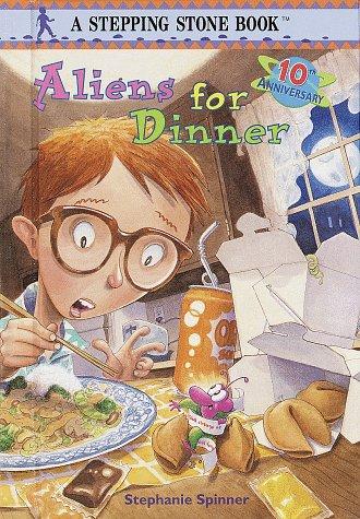 Aliens for dinner by Stephanie Spinner