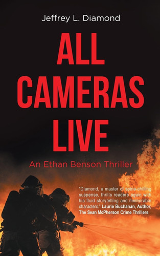 All Cameras Live An Ethan Benson Thriller by Jeffrey L Diamond