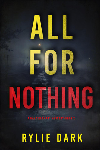 All For Nothing (A Hayden Smart FBI Suspense Thriller—Book 2) by Dark, Rylie