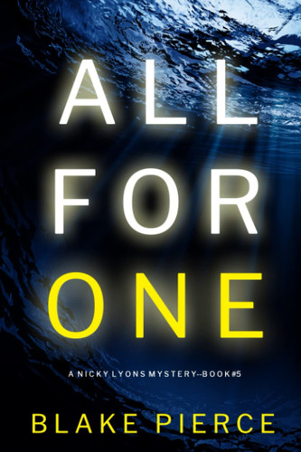 All For One (A Nicky Lyons FBI Suspense Thriller—Book 5) by Pierce, Blake
