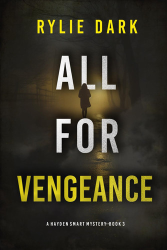All For Vengeance (A Hayden Smart FBI Suspense Thriller—Book 3) by Dark, Rylie