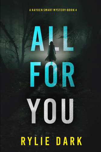 All For You (A Hayden Smart FBI Suspense Thriller—Book 4) by Dark, Rylie