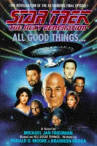 All Good Things… by Michael Jan Friedman