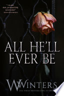 All He'll Ever Be by W. Winters