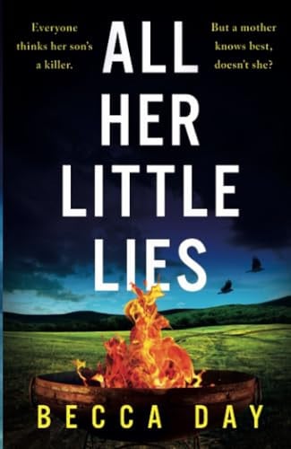 All Her Little Lies A Totally Gripping New Psychological Thriller with a Shocking Twist by Becca Day