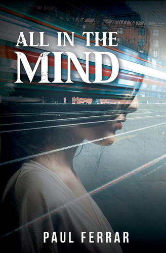 All in the Mind by Paul Ferrar