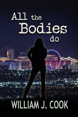 All the Bodies Do by WILLIAM. COOK