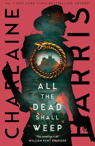All the Dead Shall Weep An Enthralling Fantasy Thriller from the Bestselling Author of True Blood by Charlaine Harris