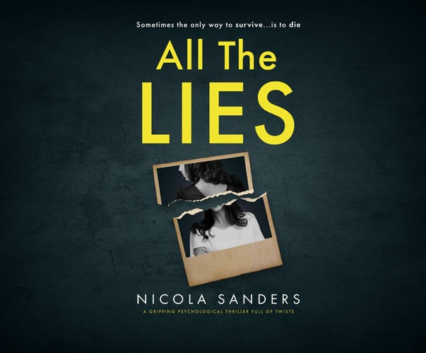 All The Lies: A gripping psychological thriller full of twists by Sanders, Nicola