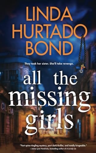 All the Missing Girls by LINDA HURTADO. BOND