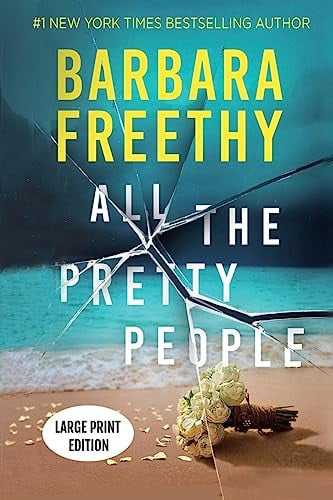 All The Pretty People (LARGE PRINT EDITION) A Page-Turning Psychological Thriller by Barbara Freethy