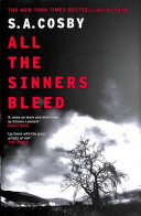 All the Sinners Bleed by S. A. Cosby