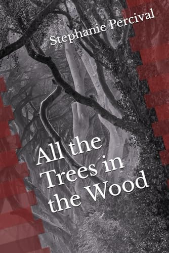 All the Trees in the Wood by Stephanie Percival