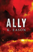 Ally: A Dark Fantasy Novel by K. Eason